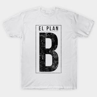 El Plan B T-Shirt